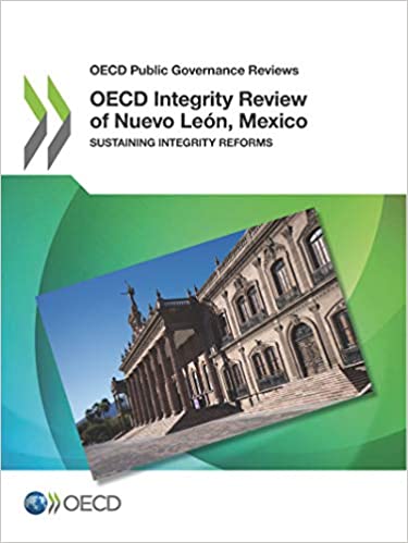 OECD integrity review of Nuevo León, Mexico : sustaining integrity reforms / OECD.
