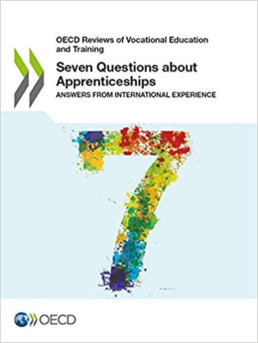 Seven questions about apprenticeships : answers from international experience / OECD.