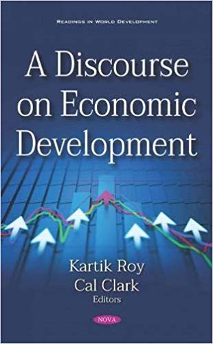 A discourse on economic development / Kartik Roy and Cal Clark, editors.