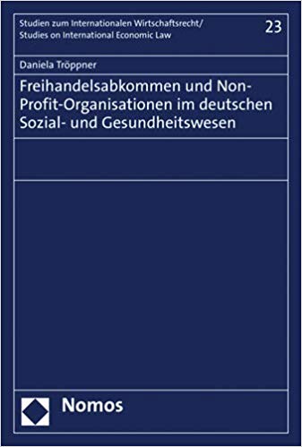 Freihandelsabkommen und Non-Profit-Organisationen im deutschen Sozial- und Gesundheitswesen / Daniela Tröppner.