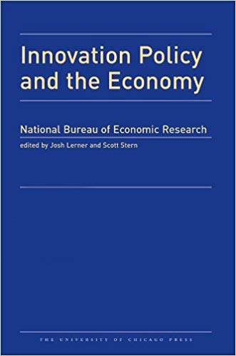Innovation policy and the economy. 19 / edited by Josh Lerner and Scott Stern.
