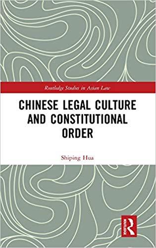 Chinese legal culture and constitutional order / Shiping Hua.