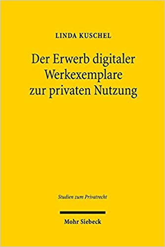 Der Erwerb digitaler Werkexemplare zur privaten Nutzung / Linda Kuschel.