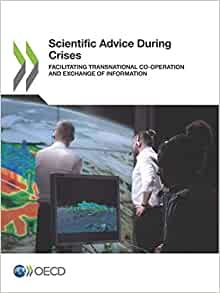 Scientific advice during crises : facilitating transnational co-operation and exchange of information / OECD.