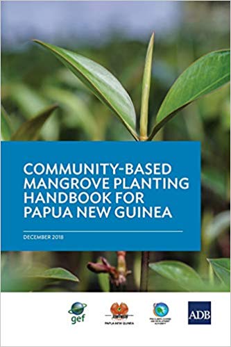 Community-based mangrove planting handbook for Papua New Guinea : December 2018.