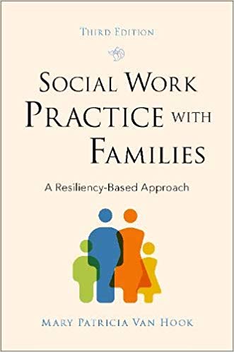 Social work practice with families : a resiliency-based approach / Mary Patricia Van Hook.