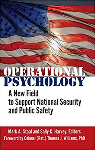 Operational psychology : a new field to support national security and public safety / Mark A. Staal and Sally C. Harvey, editors ; foreword by Colonel (Ret.) Thomas J. Williams.