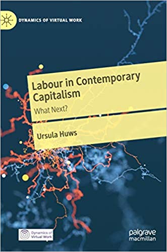 Labour in contemporary capitalism : what next? / Ursula Huws.