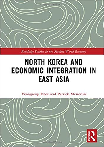 North Korea and economic integration in East Asia / by Yeongseop Rhee and Patrick Messerlin.