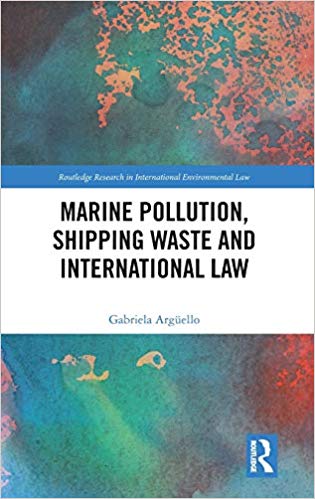 Marine pollution, shipping waste and international law / Gabriela Argüello.