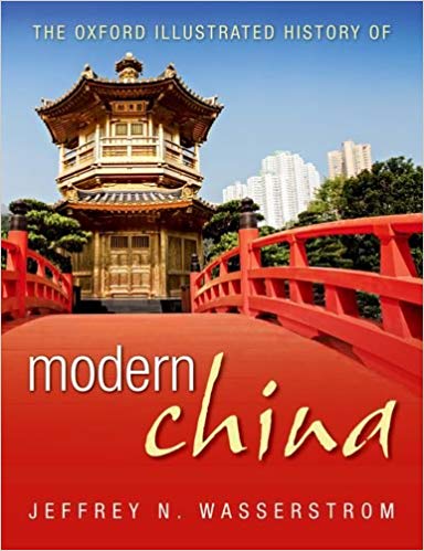 The Oxford illustrated history of modern China / edited by Jeffrey N. Wasserstrom.
