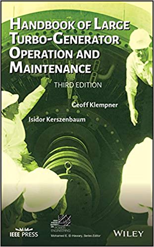 Handbook of large turbo-generator operation and maintenance / Geoff Klempner, Isidor Kerszenbaum.