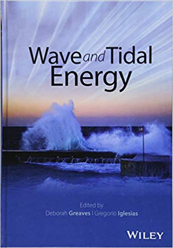 Wave and tidal energy / edited by Deborah Greaves and Gregorio Iglesias.