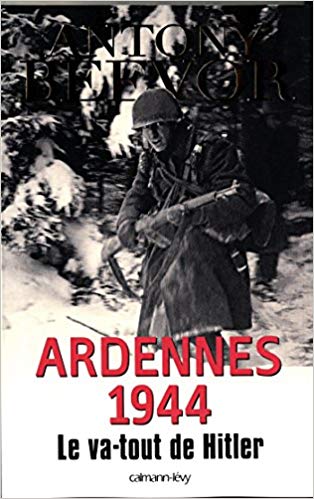 Ardennes 1944 : le va-tout de Hitler / Antony Beevor ; traduit de l'anglais par Pierre-Emmanuel Dauzat.