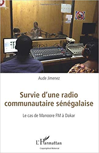 Survie d'une radio communautaire sénégalaise : le cas de Manoore FM à Dakar / Aude Jimenez.