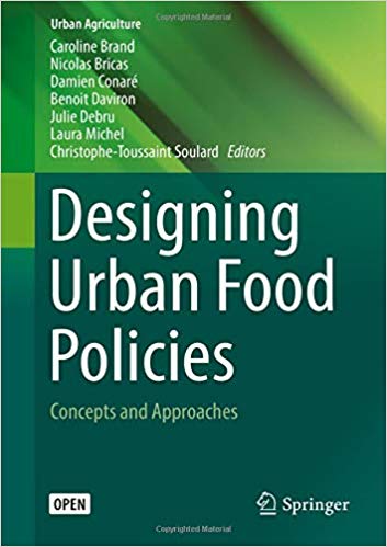 Designing urban food policies : concepts and approaches / Caroline Brand [and six others], editors.