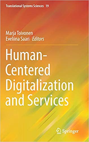 Human-centered digitalization and services / Marja Toivonen, Eveliina Saari, editors.