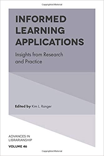 Informed learning applications : insights from research and practice / edited by Kim L. Ranger.