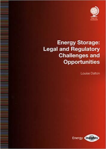 Energy storage : legal and regulatory challenges and opportunities / Louise Dalton.