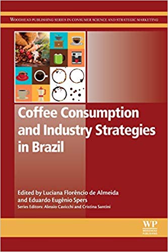 Coffee consumption and industry strategies in Brazil / edited by Luciana Florêncio de Almeida, Eduardo Eugênio Spers.