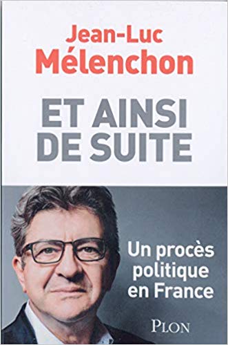 Et ainsi de suite / Jean-Luc Mélenchon.