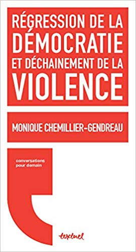 Régression de la démocratie et déchaînement de la violence : conversation avec Régis Meyran / Monique Chemillier-Gendreau, Régis Meyran.