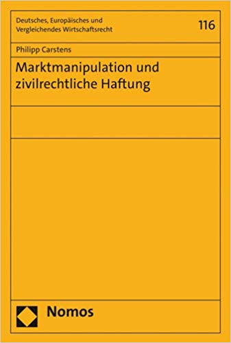 Marktmanipulation und zivilrechtliche Haftung / Philipp Carstens.