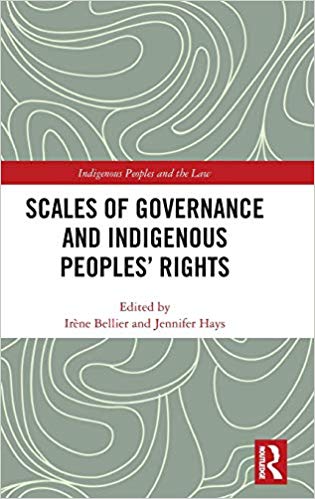 Scales of governance and indigenous peoples' rights / edited by Irène Bellier and Jennifer Hays.