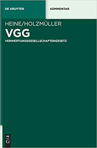 Verwertungsgesellschaftengesetz : Kommentar / herausgegeben von Robert Heine, Tobias Holzmüller.