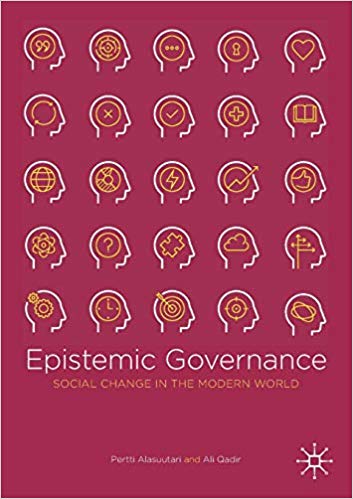 Epistemic governance : social change in the modern world / Pertti Alasuutari, Ali Qadir.