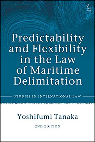 Predictability and flexibility in the law of maritime delimitation / Yoshifumi Tanaka.