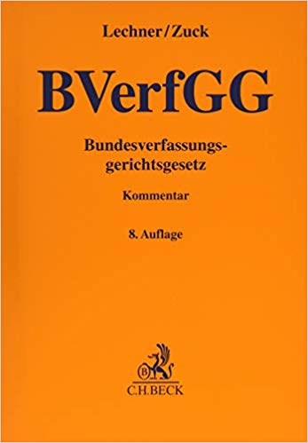 Bundesverfassungsgerichtsgesetz : Kommentar / von Hans Lechner ; fortgeführt von Rüdiger Zuck.