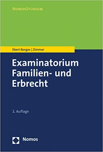 Examinatorium Familien- und Erbrecht / Christina Eberl-Borges, Michael Zimmer.