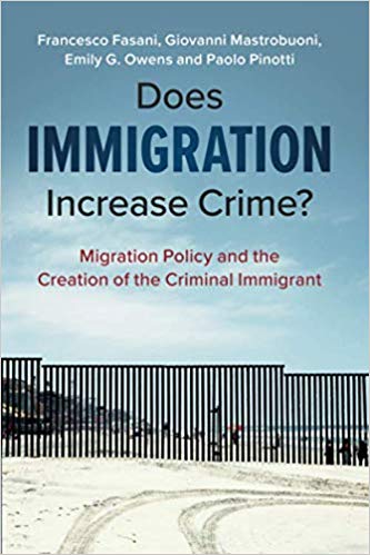Does immigration increase crime? : migration policy and the creation of the criminal immigrant / Francesco Fasani, Giovanni Mastrobuoni, Emily G. Owens, Paolo Pinotti.