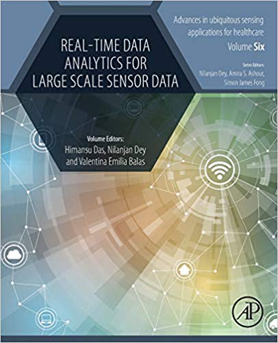 Real-time data analytics for large scale sensor data / editors, Himansu Das, Nilanjan Dey, Valentina Emilia Balas.