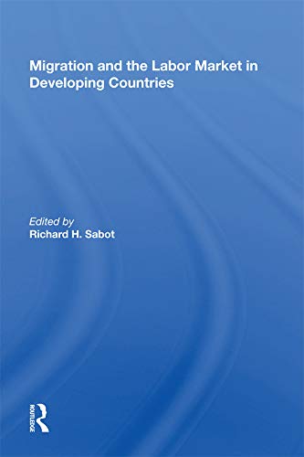 Migration and the labor market in developing countries / edited by Richard H. Sabot.