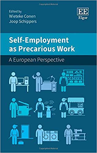 Self-employment as precarious work : a european perspective / edited by Wieteke Conen, Joop Schippers.