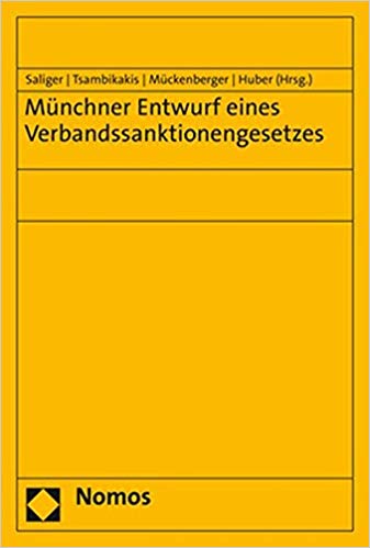 Münchner Entwurf eines Verbandssanktionengesetzes / Frank Saliger [and three others] (Hrsg.).
