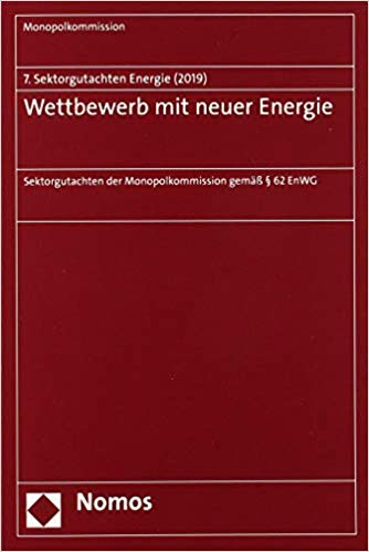 Wettbewerb mit neuer Energie : Sektorgutachten der Monopolkommission gemäß § 62 EnWG / Monopolkommission.
