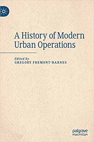 A history of modern urban operations / Gregory Fremont-Barnes, editor.