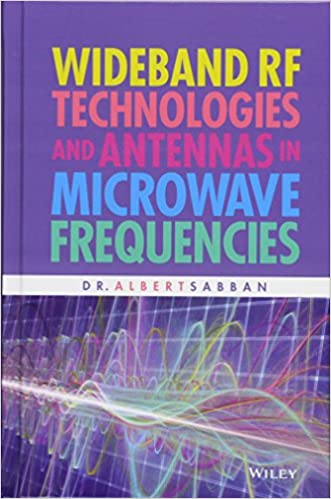Wideband RF technologies and antennas in microwave frequencies / DR. Albert Sabban.