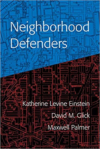 Neighborhood defenders : participatory politics and America's housing crisis / Katherine Levine Einstein, David M. Glick, Maxwell Palmer.