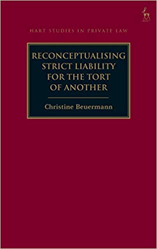 Reconceptualising strict liability for the tort of another / Christine Beuermann.