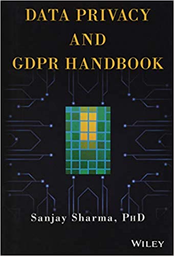 Data privacy and GDPR handbook / Sanjay Sharma.