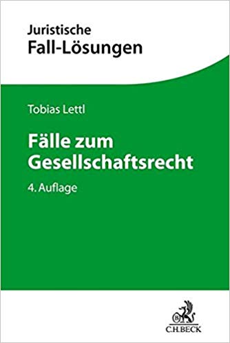 Fälle zum Gesellschaftsrecht / von Tobias Lettl.