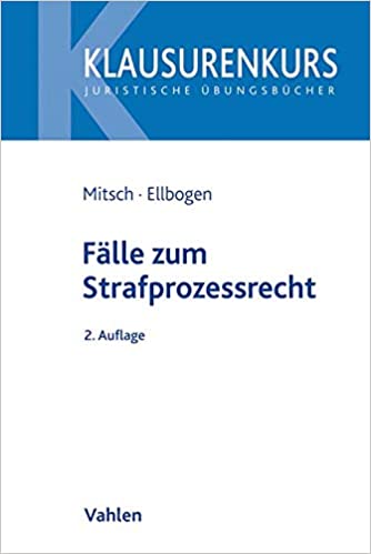 Fälle zum Strafprozessrecht / von Wolfgang Mitsch und Klaus Ellbogen.