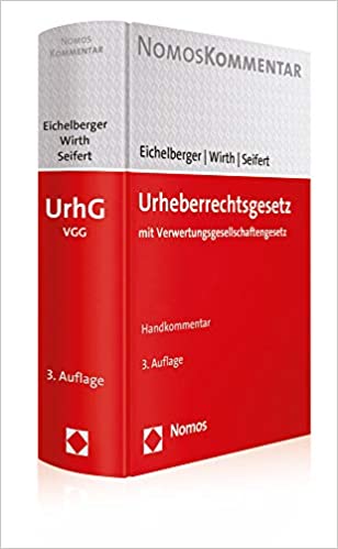 Urheberrechtsgesetz : mit Verwertungsgesellschaftengesetz : Handkommentar / Jan Eichelberger, Fedor Seifert, Thomas Wirth.
