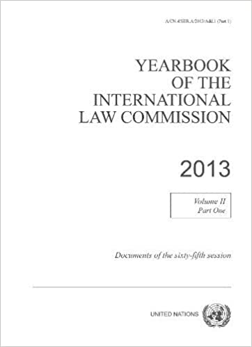 Yearbook of the International Law Commission. 2013, Volume 2, Part 1, Documents of the sixty-fifth session / International Law Commission.