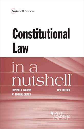 Constitutional law in a nutshell / Jerome A. Barron, C. Thomas Dienes.