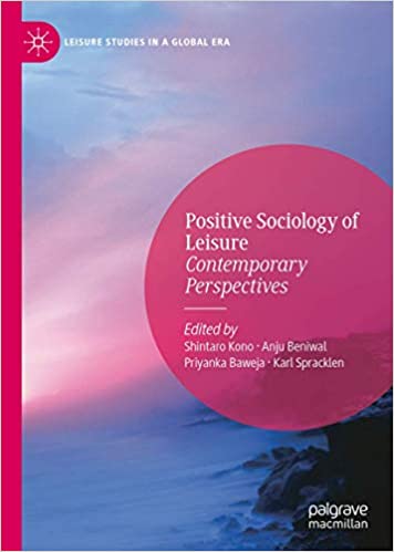 Positive sociology of leisure : contemporary perspectives / Shintaro Kono, editors.